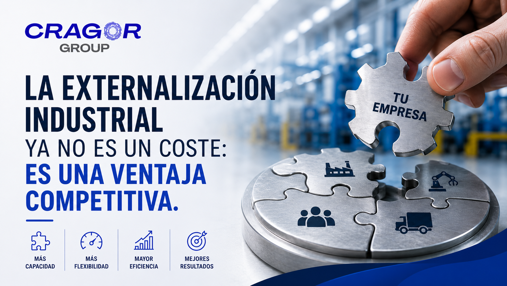 LA EXTERNALIZACIÓN INDUSTRIAL YA NO ES UN COSTE: ES UNA DECISIÓN ESTRATÉGICA
